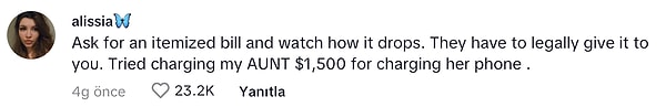 "Tüm bu işlemler için daha ayrıntılı bir fatura isteyin ve fiyatın nasıl düştüğünü görün. Yasal olarak bunu size vermek zorundalar. Teyzemden telefonunu şarj ettiği için bin 500 dolar almaya çalıştılar."