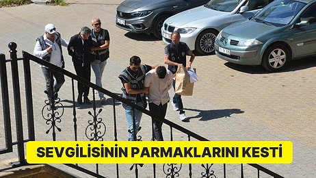 Bilecik’te Vahşet: Sevgilisinin Parmaklarını Keserek İşkence Yaptı