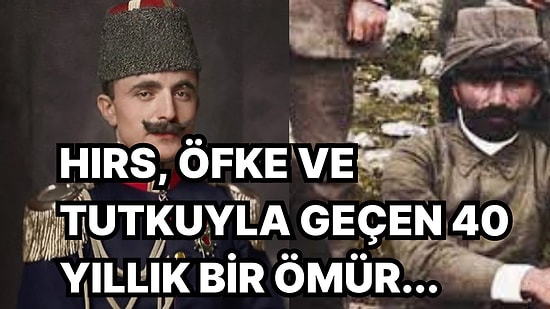 Hırs ve Tutkuyla Geçen Bir Ömür- Enver Paşa'nın 40 Yıllık Ömrüne Sığdırdığı Tarihte Yolculuğa Çıkıyoruz