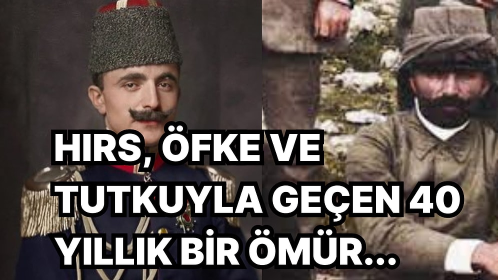 Hırs ve Tutkuyla Geçen Bir Ömür- Enver Paşa'nın 40 Yıllık Ömrüne Sığdırdığı Tarihte Yolculuğa Çıkıyoruz
