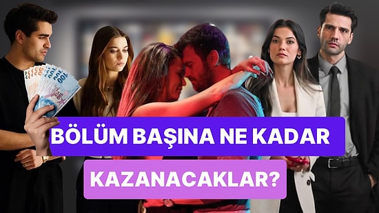 Kıvanç Tatlıtuğ'dan Demet Özdemir'e: Ekranın Favori Çiftlerinin Bölüm Başına Kazançlarına İnanamayacaksınız