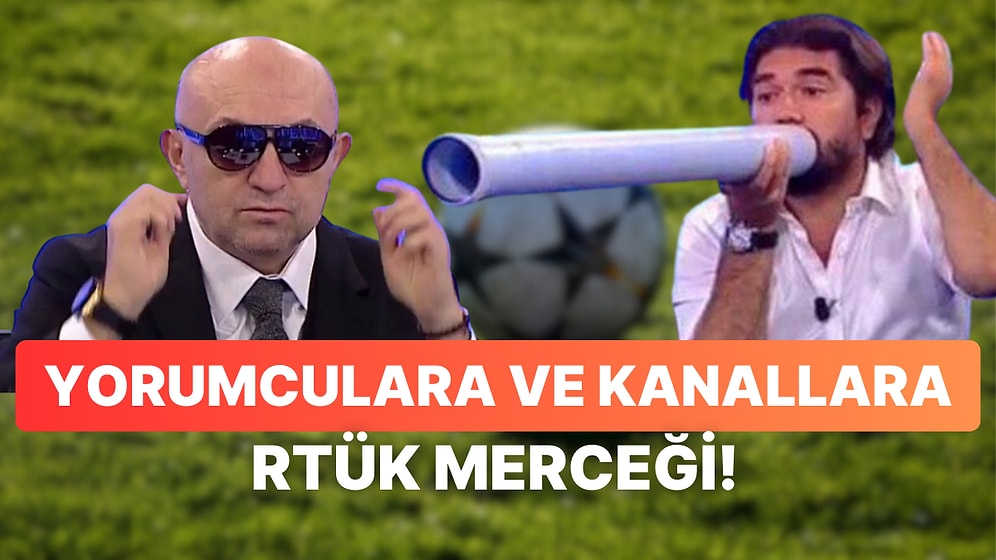 RTÜK'ün Gözü Yorumcuların Üstünde: Ciddi Yaptırımlar Yolda