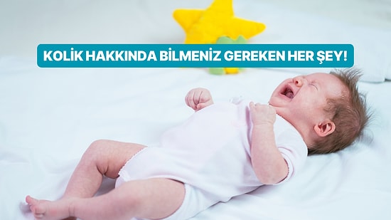 Bebek Rahatsızlıklarının Başında Geliyor! Kolik Nedir ve Nasıl Tedavi Edilir?