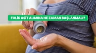 Folik Asit Ne İşe Yarar? Anne Adayları Folik Asit Alımına Ne Zaman Başlamalı?