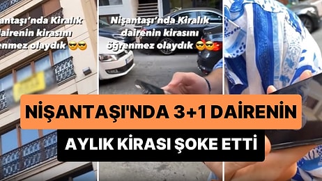 Nişantaşı'nda Kiralık 3+1 Daire İçin Fiyat Soran Gençler Şoke Oldu: Siz de Şoke Olacaksınız!