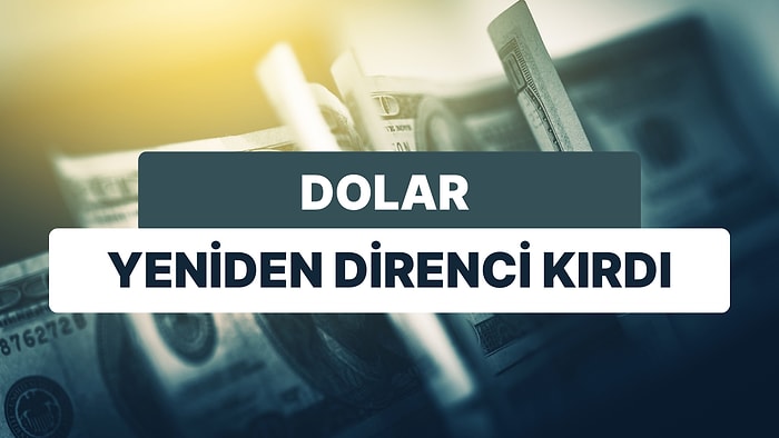 Direne Direne Yeniden Kırdı: Dolar 27 Seviyesine Geri Döndü