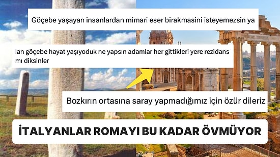 Antik Roma Güzellemesinde Bugün: Türk Eserlerini Roma Mimarisiyle Kıyaslayan Kişi Tepkilerden Nasibini Aldı