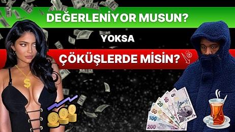 Dolar Gibi Değerleniyor musun Yoksa Türk Lirası Gibi Çöküşlerde misin?