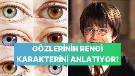 Gözlerinin Rengi Senin Karakterini Anlatıyor!