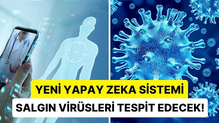 Yapay Zeka Sağlık Alanında da Devrim Yaratacak: Salgın Hastalıkları Haftalar Öncesinden Önlemek Artık Mümkün!