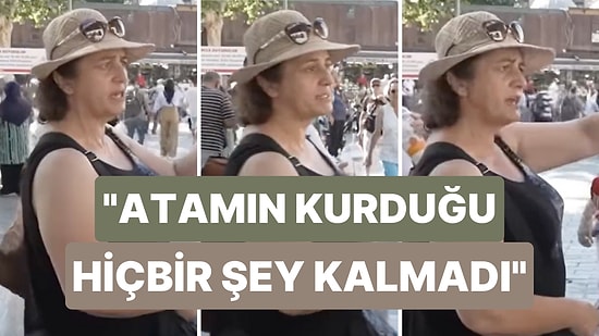 Sokak Röportajında Konuşan Bir Kadın Yabancılara Satılan Mülkler İçin "Bunlar Daha İyi Günlerimiz" Dedi