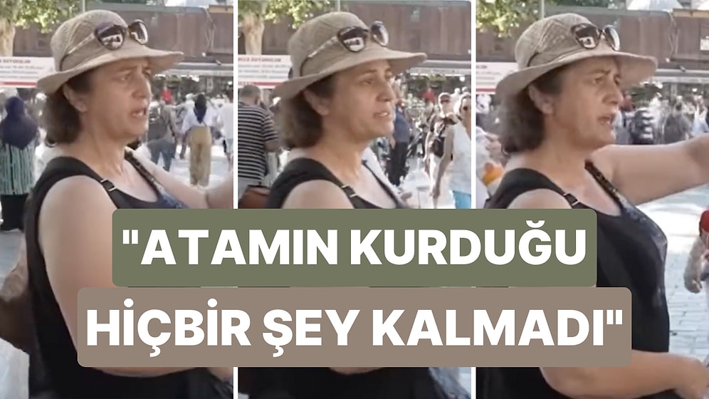 Sokak Röportajında Konuşan Bir Kadın Yabancılara Satılan Mülkler İçin "Bunlar Daha İyi Günlerimiz" Dedi