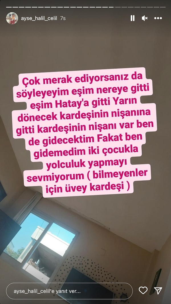 Bunu takip eden hikayede ise eşinin Hatay'a kardeşinin nişanına gittiğini paylaştı.