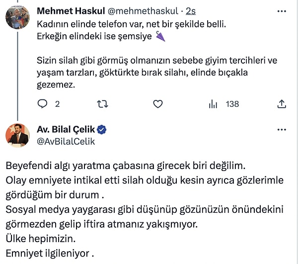 Kendisini eleştiren kişiye de şöyle yanıt verdi ve görüntülerdeki aletlerin silah olduğunun kesin olduğunu belirtti.