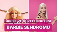 Barbie Gibi Görünmek İstemek Bir Hastalık mı? Barbie Bebek Sendromunu İncelemeye Hazır mısınız?