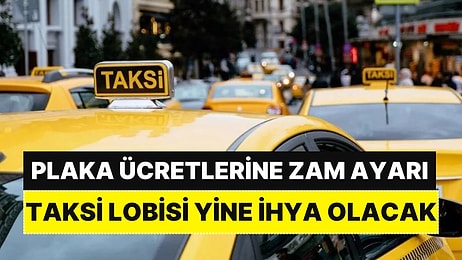 Plaka Lobisi 'İhya' Olacak: Taksi Plakalarının Değerine Zam Ayarı