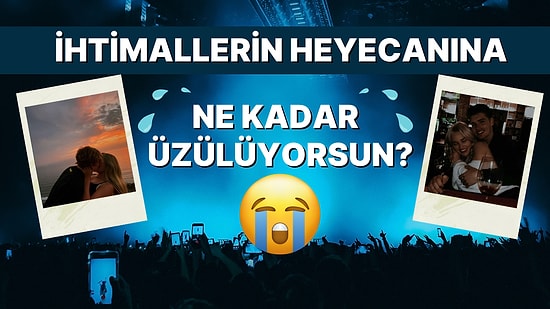 Evet/ Hayır Testine Göre İhtimallerin Heyecanına Ne Kadar Üzülüyorsun?