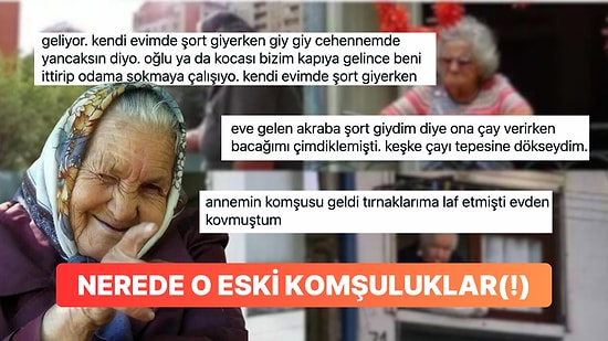 Evinde Bile Kıyafetine Karışılınca Patlayan Kadın ve Diğerleri Komşu Terörünü Anlattı