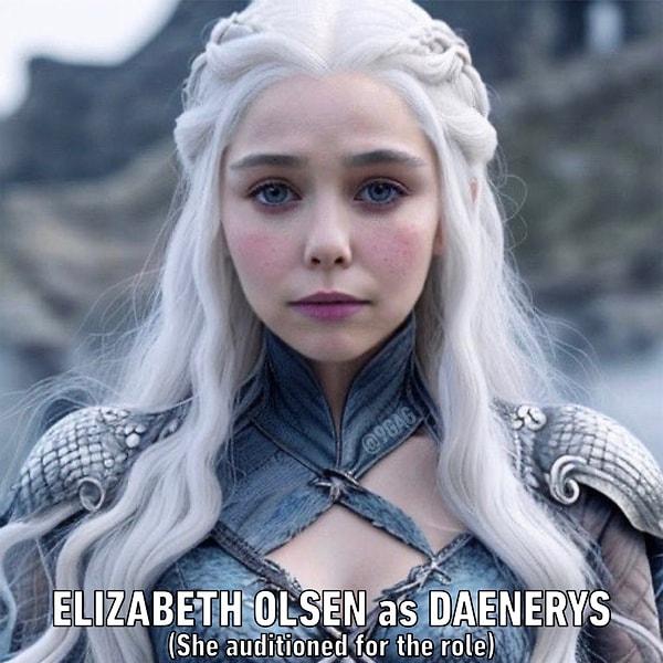 8. Daenerys rolünde Elizabeth Olsen