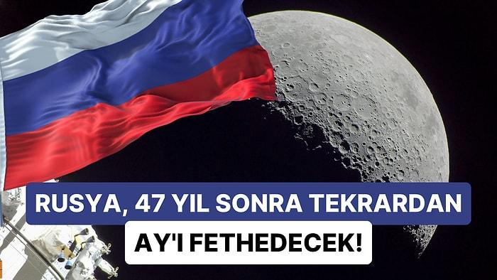 47 Sene Önce Son Bulan Uzay Yarışı Yeniden Başlıyor: Rusya, Yıllar Sonra Ay'a Tekrardan İniş Yapacak!