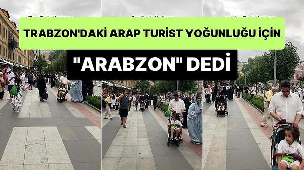 2- TikTok'ta paylaşımlar yapan bir kullanıcı, Trabzon'da çok sık görülen Arap turist kalabalığını kaydetti.