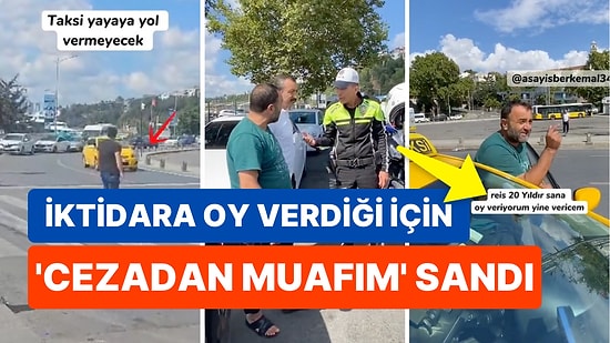 Yaya Geçidinde Durmayıp Ceza Yiyen Taksicinin Konudan Alakasız İktidara Oy Verdiğini Söylemesi Dikkat Çekti