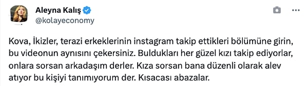 "Kova, İkizler, terazi erkeklerinin instagram takip ettikleri bölümüne girin, bu videonun aynısını çekersiniz. "