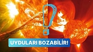 NASA'daki Bilim İnsanları Uyarıyor: Güneş Fırtınası Teknolojik Kaosa Yol Açabilir