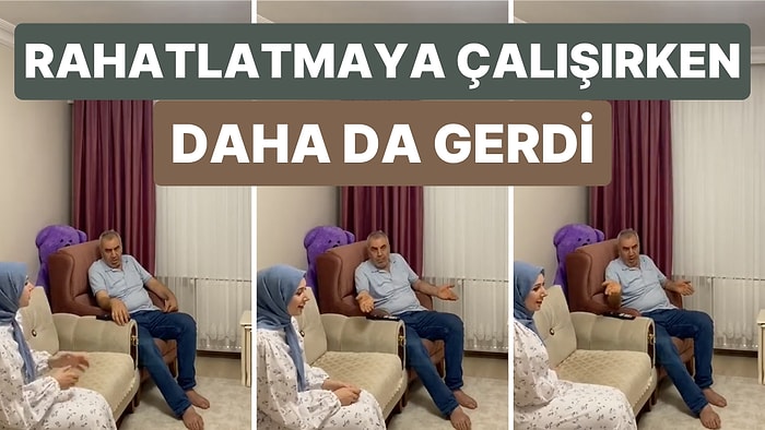 Kızının Sevgilisi Olduğunu Öğrenen Babanın Bir Yandan Kızını Rahatlatırken Bir Yandan da Aşırı Geren Konuşması