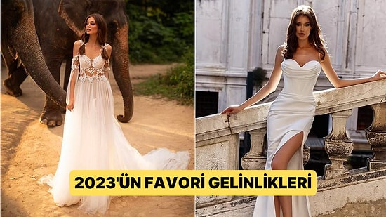 Gelinlerin Dikkatine! Modernliğinizi Yansıtacak 2023 Trendi Gelinlik Tavsiyeleri