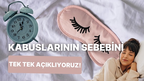 Neden Kabus Görürüz? Kabus Görmemizin Altında Yatan 10 Sebep