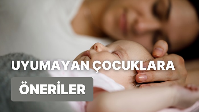 Uyku Sorunu Yaşayan Çocuğunuzu Uykuya Alıştırmak İçin Uygulayabileceğiniz 12 Yöntem