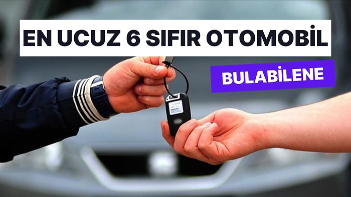 Emre Özpeynirci Listeyi Paylaştı: İşte Türkiye'nin En Ucuz 6 Sıfır Otomobili