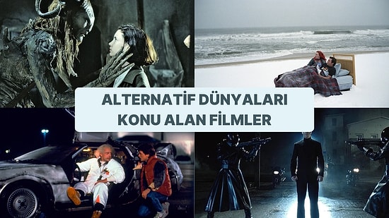 Alternatif Dünyaları Konu Edinen Hepsi Birbirinden Sürükleyici 20 Nefis Film