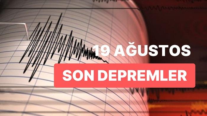 19 Ağustos Cumartesi AFAD ve Kandilli Rasathanesi Son Depremler Listesi: Nerede Deprem Oldu?