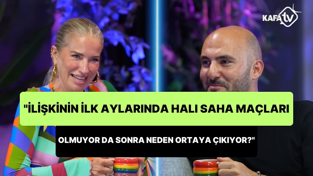 Burcu Esmersoy: 'İlişkinin İlk Aylarında Halı Saha Maçları Olmuyor da Sonra Neden Ortaya Çıkıyor?'