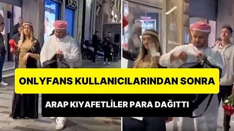 OnlyFans Kullanıcıları Para Dağıtmıştı: Şimdi de Arap Kıyafetli Kadın ve Erkek Taksim'de Para Dağıttı