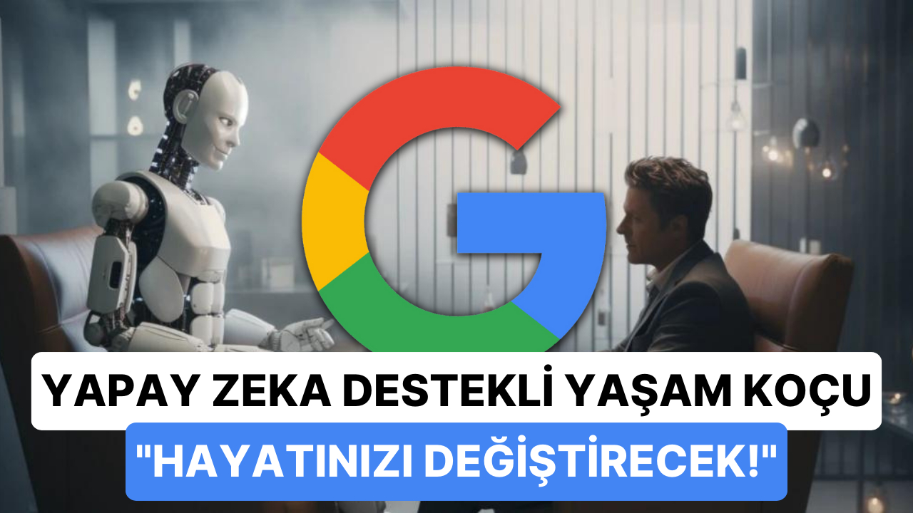 Google yapay zeka destekli kişisel yaşam koçu - Onedio