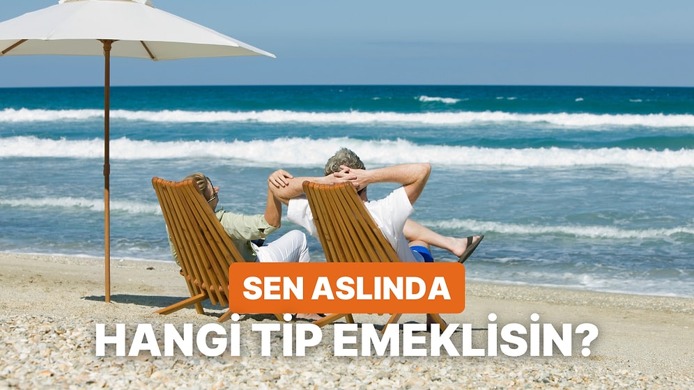 Sen Hangi Tip Emeklisin?