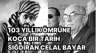 Üçüncü Cumhurbaşkanı Celal Bayar'ın Vefatının 37. Yılında 103 Yıllık Ömrünün Satır Başlarını Anımsıyoruz