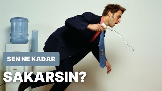Sen Ne Kadar Sakarsın?