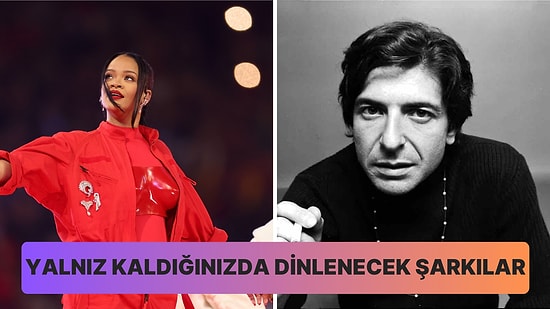 Sadece Kendinizle Yalnız Kalmak İstediğinizde Dinleyebileceğiniz 13 Şarkı