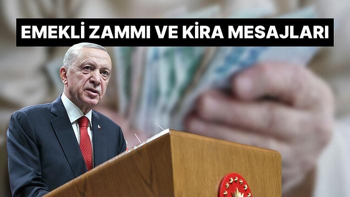 Cumhurbaşkanı Erdoğan'dan Kira ve Emekli Zammı Mesajları