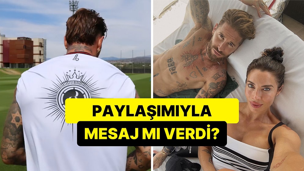 Geliyor mu? Sergio Ramos Paylaşımıyla Galatasaraylı Taraftarları Heyecanlandırdı!