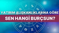 Yatırım Alışkanlıklarına Göre Sen Hangi Burçsun?