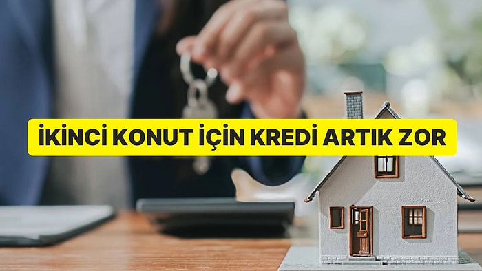 Konut Kredilerinde Yeni Dönem: İkinci Evi Alacaklara Kredi Az Verilecek