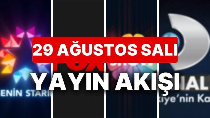 29 Ağustos 2023 TV Yayın Akışı: Bu Akşam Hangi Diziler Var? FOX, TV8, TRT1, Show TV, Star TV, ATV, Kanal D