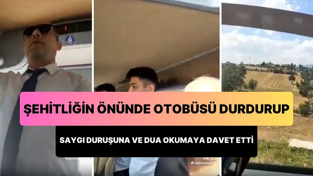 Şehitliğin Önünden Geçerken Otobüsü Durdurup Yolcuları Saygı Duruşuna ve Fatiha Okumaya Davet Eden Şoför