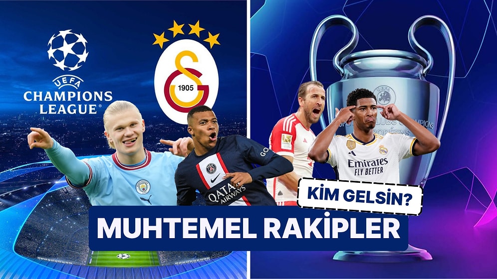 Galatasaray'ın Şampiyonlar Ligi'ndeki Muhtemel Rakipleri Belli Oldu!