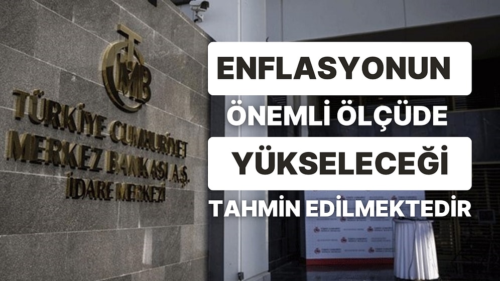 Merkez Bankası Faiz Kararının Nedenini Açıkladı: "Enflasyonun Önemli Ölçüde Yükseleceği Tahmin Edilmektedir"